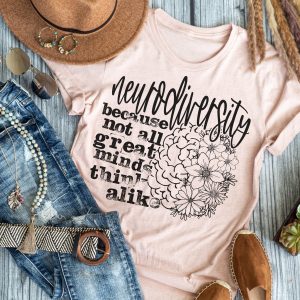 Nuerodiversity, not all minds think alike, Kindness tee, inclusion shirt, diversity, Autism awareness tee, Autism mama, awareness tee